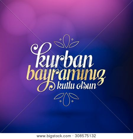 Feast Of The Sacrif (eid Al-adha Mubarak) Feast Of The Sacrifice Greeting (turkish: Kurban Bayramini