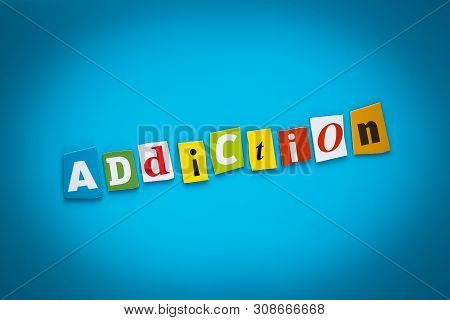 A Word Writing Text - Addiction - From Colorful Letters On A Blue Background. Headline, Card With In