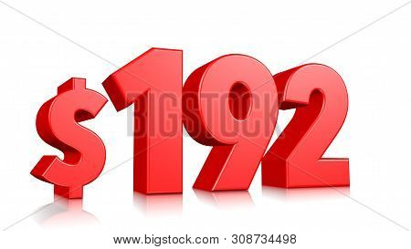 192$ One Hundred And Ninety Two Price Symbol. Red Text Number 3d Render With Dollar Sign On White Ba