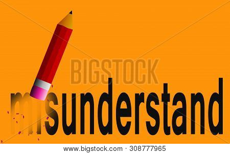 Change Misunderstand To Understand With Pencil Eraser, 3d Rendering