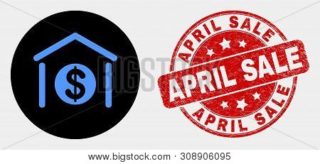 Rounded Dollar Garage Bank Icon And April Sale Seal Stamp. Red Rounded Grunge Seal With April Sale T