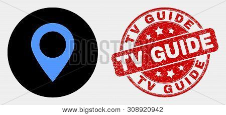 Rounded Map Marker Icon And Tv Guide Seal Stamp. Red Round Grunge Seal Stamp With Tv Guide Text. Blu