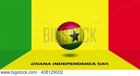 Ghana Independence Day Design With Ghana Ball. Good Template For Ghana Independence Day Or National 