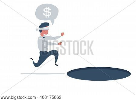 Blind Investment Concept. Blindfolded Businessman Running To Find Money With Pit Hole. Man Runs To B