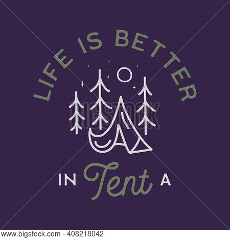 Camping Adventure Logo Emblem Illustration Design. Vintage Outdoor Label With Tent. Trees And Text -