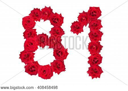 Numeral 81 Made Of Red Roses On A White Isolated Background. Red Roses. Element For Decoration. Eigh