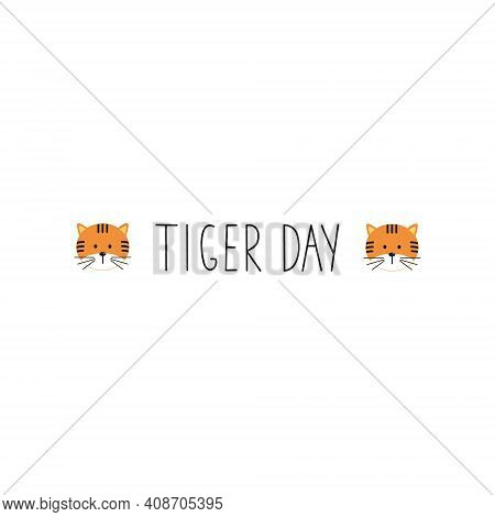 Lettering Day Of The Tiger. Handwritten Inscription For The Day Of The Tiger And The Tiger's Face. V