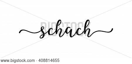 Hand Sketched Schach Word As Banner In German. Translated Chess. Lettering