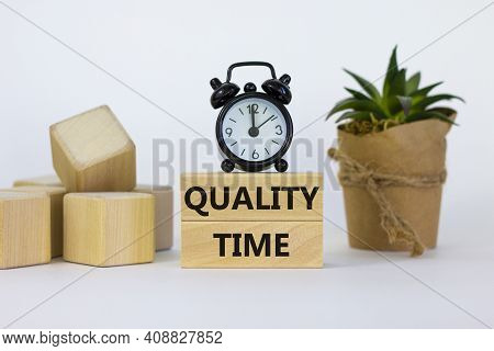 Quality Time Symbol. Concept Words Quality Time On Wooden Blocks On A Beautiful White Background. Bl