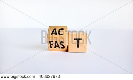 Time To Act Fast Symbol. Turned A Wooden Cube With Words 'act Fast'. Beautiful White Table, White Ba