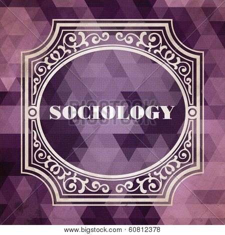 Sociology Concept. Vintage Design Background.