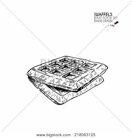 Hand drawn set of fast food. Sweet belgian waffles. Breakfast dessert. Vintage engraved vector illustration. Isolated on white. For restaurant menu street food bakery cafe logo flyer banner