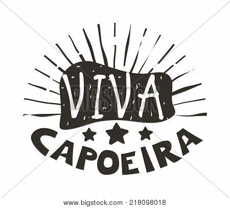 Viva Capoeira logo. Badge for brazil competiotion, movement discipline combining martial art and dance. Vector flat style black and white illustration
