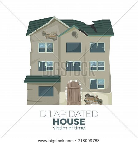 Dilapidated house as victim of time promotional poster with old ruined house isolated cartoon flat vector illustration with sign on white background.