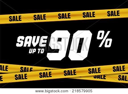 Big Sale banner with yellow stripes, police tape, police ribbon sign variation. Bright vivid sign with attention message Save up to 90 sale. Vellow tape - black friday sale. Caution symbol. Vector