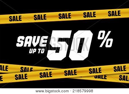 Big Sale banner with yellow stripes, police tape, police ribbon sign variation. Bright vivid sign with attention message Save up to 50 sale. Vellow tape - black friday sale. Caution symbol. Vector