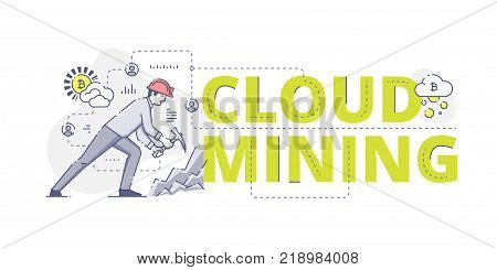 Illustrative typography horizontal banner with words 'cloud mining' and man mining bitcoins. Bitcoin related vector flat linear design concept