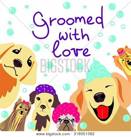 Vector Illustration With The Image Of Cute Dogs In The Foam, Soap Bubbles And The Phrase Written By 