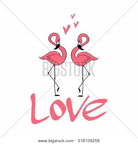 St. Valentines Day Greeting Card. Two Cute Hand Drawn Flamingos, Lettering And Heart Shapes. Vector 