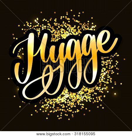 Lets Hygge. Inspirational Quote For Social Media And Cards. Danish Word Hygge Means Cozyness, Relax 