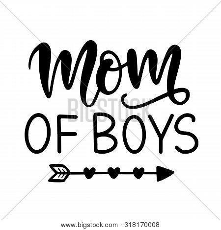 Mom Of Boys. T Shirt Design, Mom Fashion, Funny Hand Lettering Quote, Apparel Printable Print, Mug, 