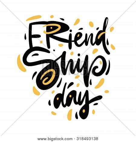 Friendship Day Hand Drawn Vector Lettering. Isolated On White Background.