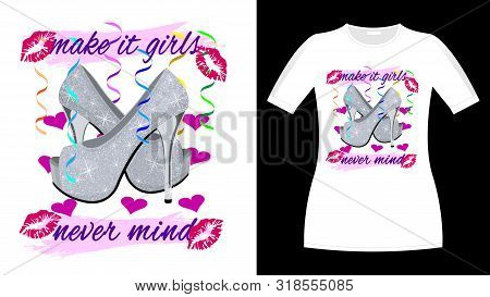 Girls Slogan Print Shirt. Fashionable Glamorous Composition. Pair High-heeled Shoes. Realistic 3d Ve
