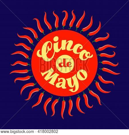 Cinco De Mayo Hand Drawn Lettering In Red Circle With Chilli Peppers Like Sun Rays