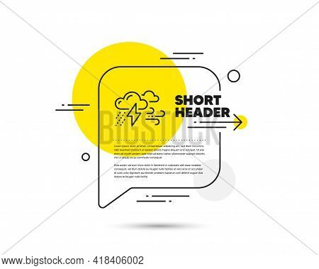 Clouds With Raindrops, Lightning, Wind Line Icon. Speech Bubble Vector Concept. Bad Weather Sign. Ba