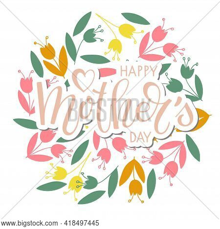 Happy Mothers Day Sricker With Flowers. Handwritten Calligraphy Text Vector Illustration. Mothers Da