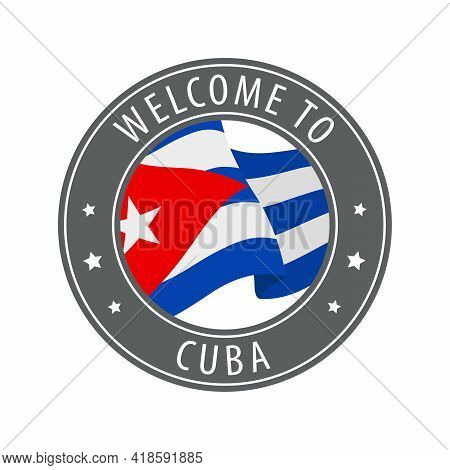 Welcome To Cuba. Gray Stamp With A Waving Country Flag. Collection Of Welcome Icons.
