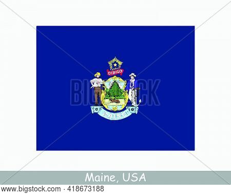 Maine Usa State Flag. Flag Of Me, Usa Isolated On White Background. United States, America, American