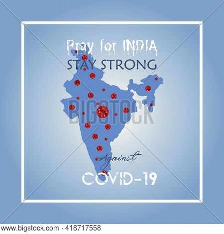 Pray For India. Stay Strong India Against Covid-19. Stay Strong India Against Coronavirus Vector Pos