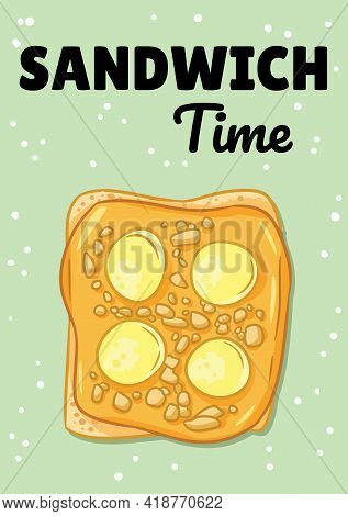 Sandwich Time Postcard. Toast Bread Sandwich With Bananas And Peanut Butter Spread Healthy Poster. B
