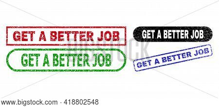 Get A Better Job Grunge Seal Stamps. Flat Vector Textured Seal Stamps With Get A Better Job Slogan I