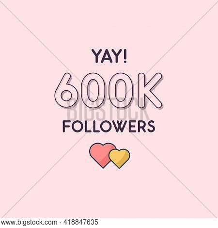 Yay 600000 Followers Celebration, Greeting Card For 600k Social Followers.
