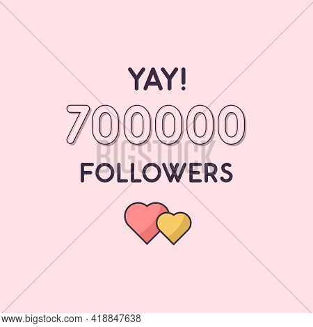 Yay 700000 Followers Celebration, Greeting Card For 700k Social Followers.