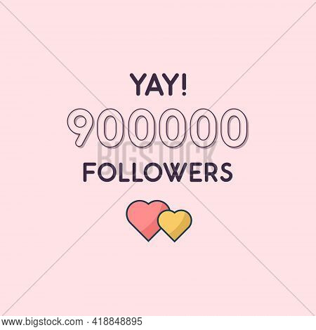 Yay 900000 Followers Celebration, Greeting Card For 900k Social Followers.