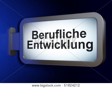 Education concept: Berufliche Entwicklung(german) on billboard b