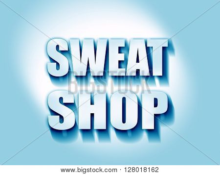 Sweat shop background