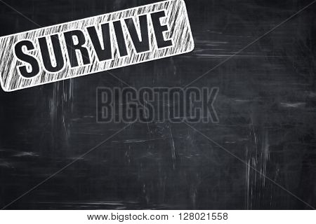 Chalkboard writing: Survive or die