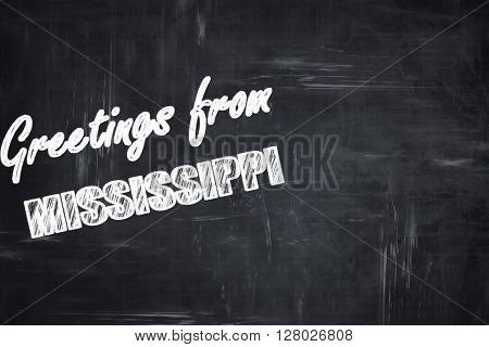 Chalkboard background with chalk letters: Greetings from mississ