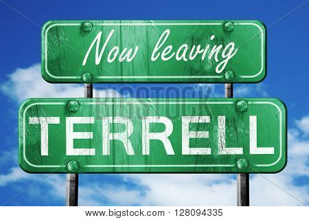 Leaving terrell, green vintage road sign with rough lettering
