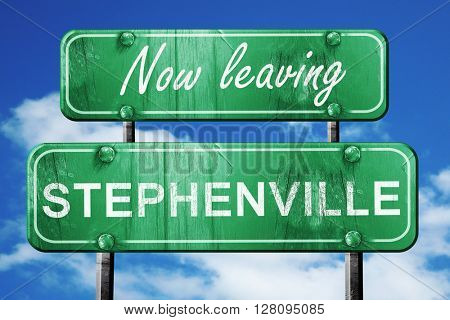 Leaving stephenville, green vintage road sign with rough letteri