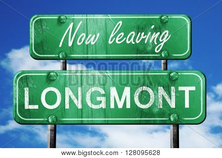 Leaving longmont, green vintage road sign with rough lettering