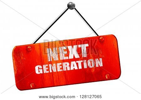 next generation, 3D rendering, vintage old red sign