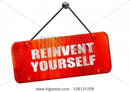 reinvent yourself, 3D rendering, vintage old red sign