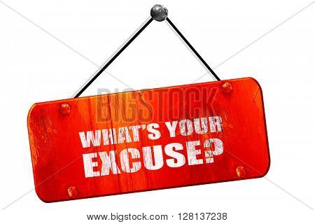 what's your excuse, 3D rendering, vintage old red sign