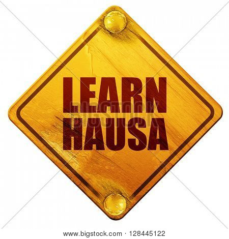 learn hausa, 3D rendering, isolated grunge yellow road sign