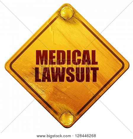 medical lawsuit, 3D rendering, isolated grunge yellow road sign